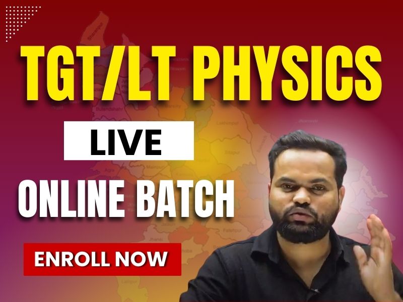 TGT-LT PHYSICS LIVE BATCH